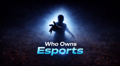 Who Owns Esports in 2026? Follow the Money